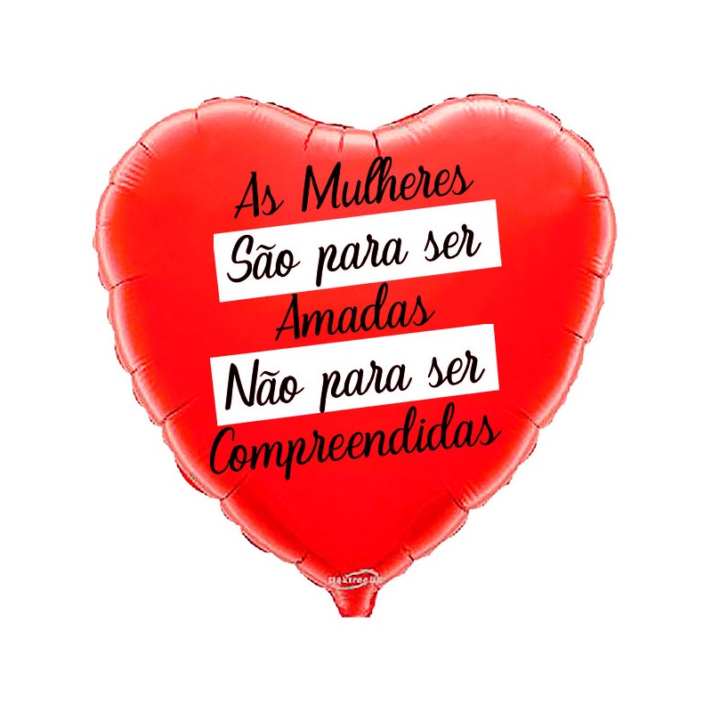 Balão de 45cm As Mulheres São